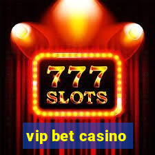 vip bet casino